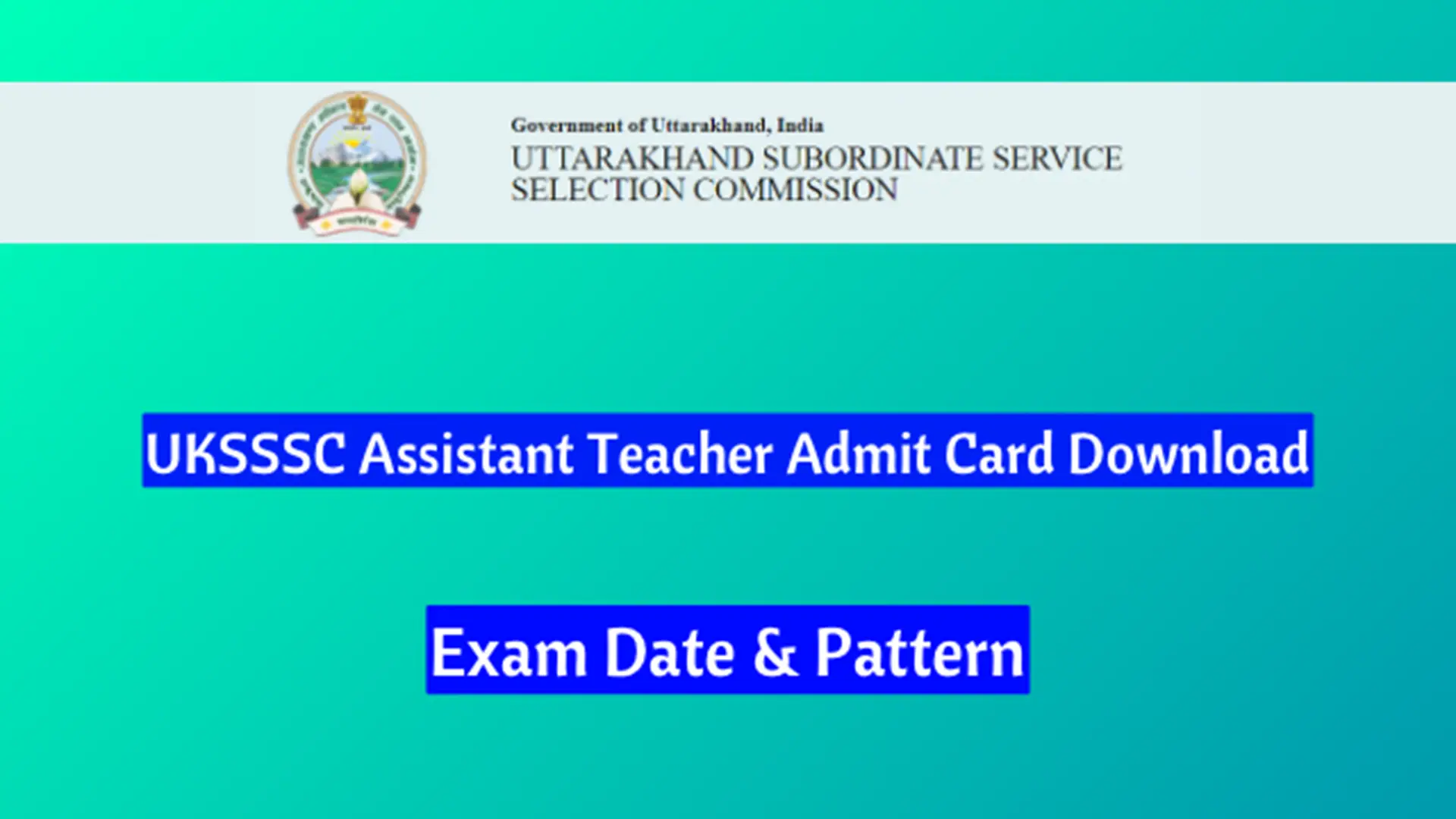 UKSSSC Assistant Teacher Admit Card
